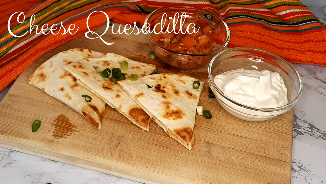 Cheese Quesadilla