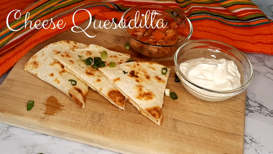 Cheese Quesadilla